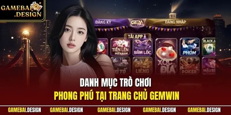 GEMWIN – Đánh Giá Cổng Game Bài Uy Tín Được Lựa Chọn 2026 4 Danh mục trò chơi phong phú tại trang chủ GEMWIN