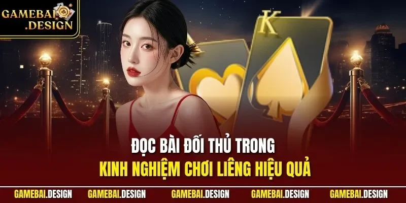 Kinh Nghiệm Chơi Liêng Chuẩn Xác Giúp Làm Chủ Mọi Ván Bài 3 Đọc bài đối thủ trong kinh nghiệm chơi Liêng hiệu quả