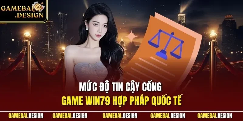 Win79 4 Mức độ tin cậy cổng game WIN79 hợp pháp quốc tế