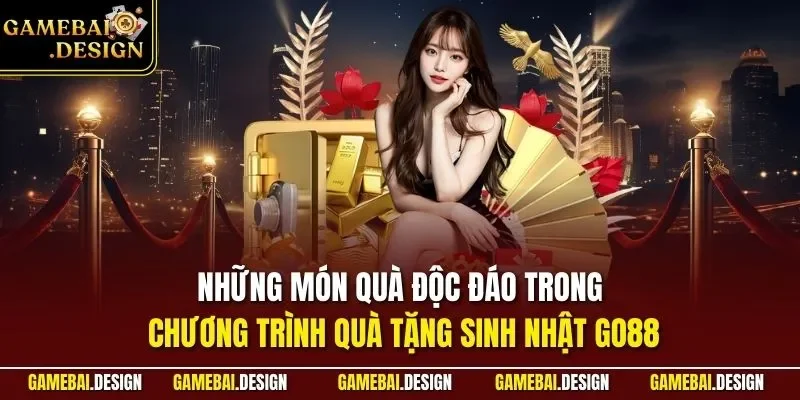 Quà Tặng Sinh Nhật GO88| Sự Kiện Đặc Biệt Cho Hội Viên 2026 3 Những món quà độc đáo trong chương trình quà tặng sinh nhật GO88