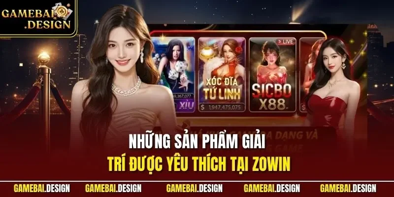ZOWIN – Hành Trình Phát Triển Bền Bỉ Của Cổng Game Hàng Đầu 4 Những sản phẩm giải trí được yêu thích tại ZOWIN